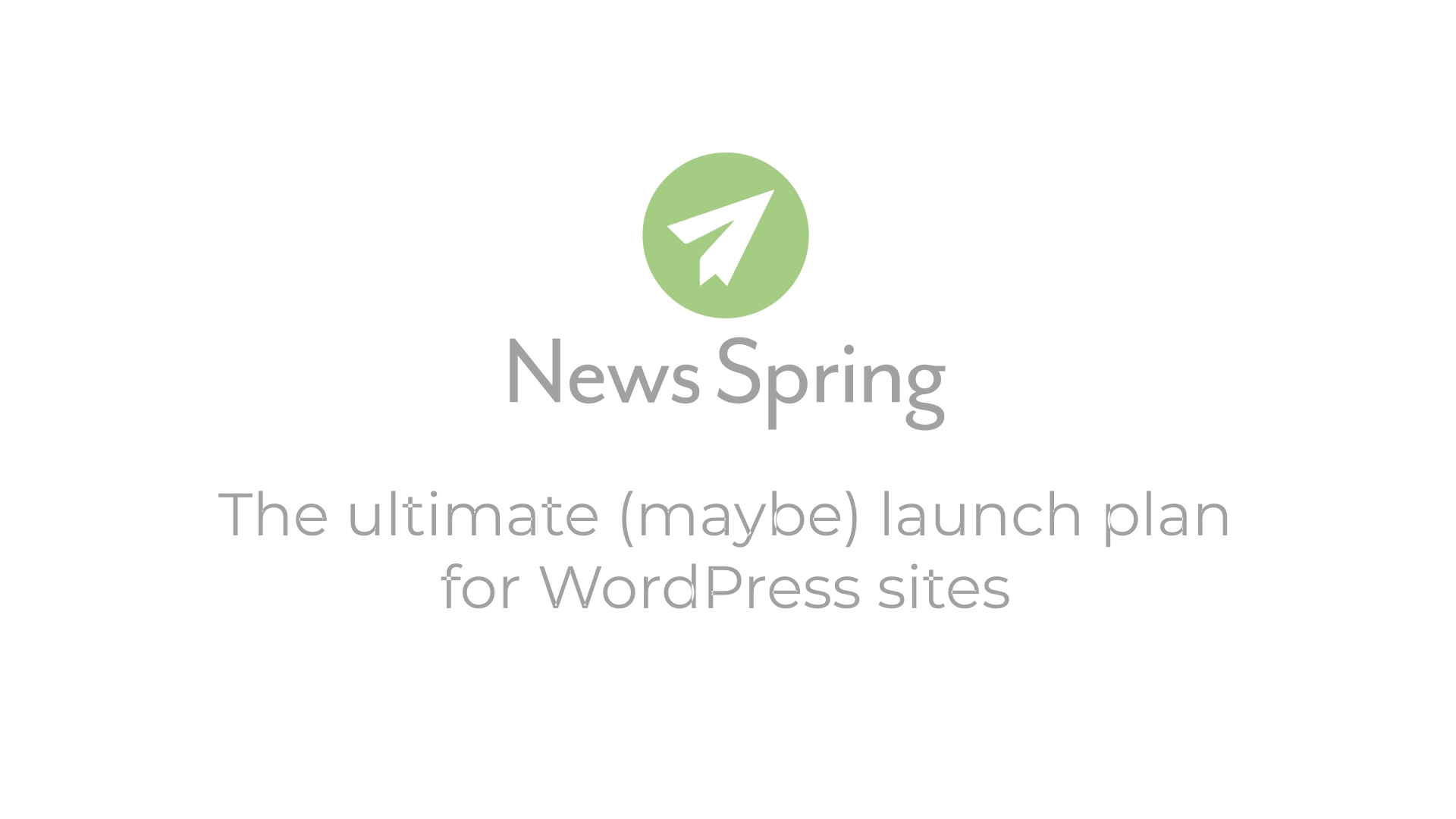 The ultimate (maybe) launch plan for WordPress sites